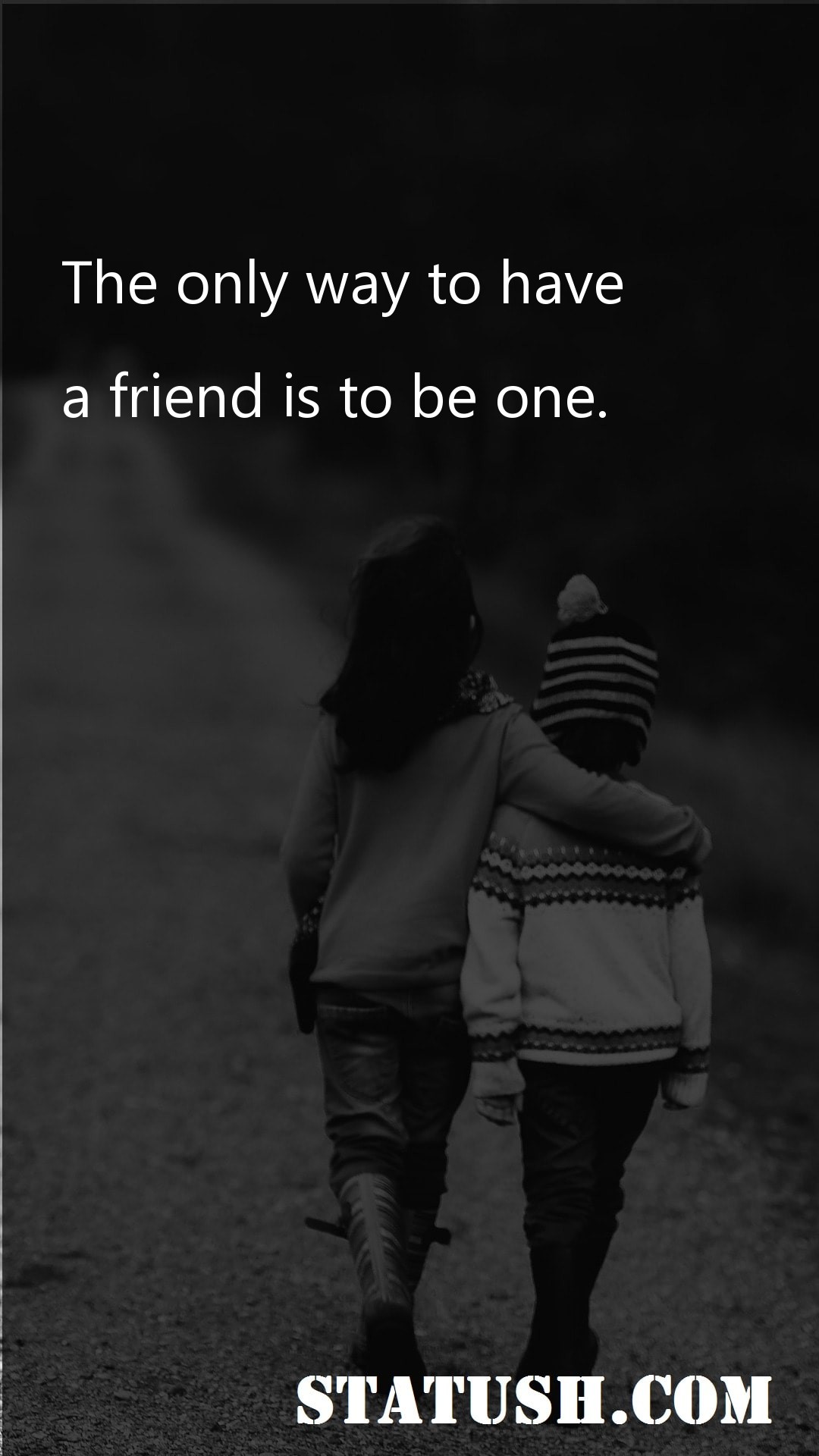 The only way to have Friendship Quotes at statush.com