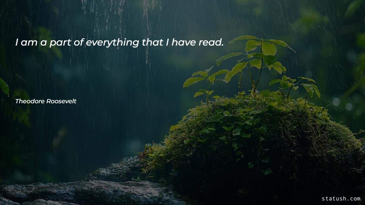 I am a part of everything that I have read - Motivational Quotes at statush.com
