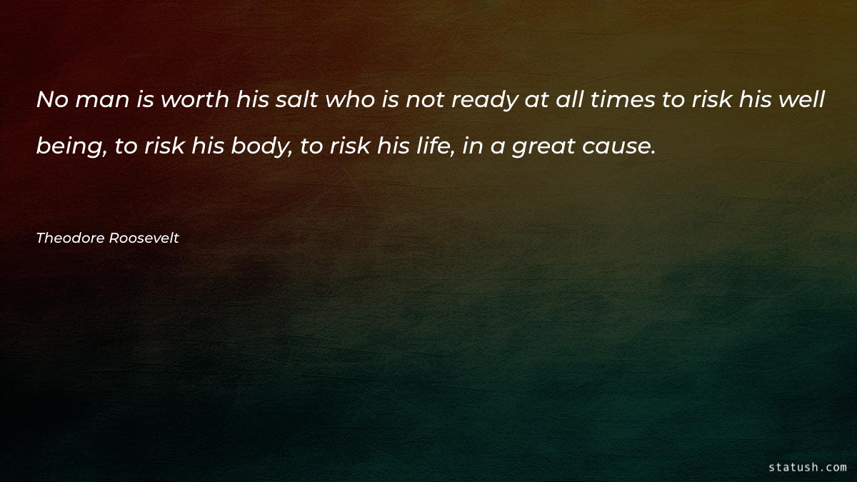No man is worth his salt who is not ready Motivational Quotes at statush.com