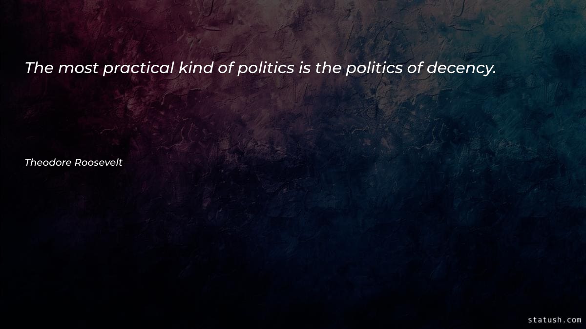 The most practical kind of politics - Motivational Quotes at statush.com
