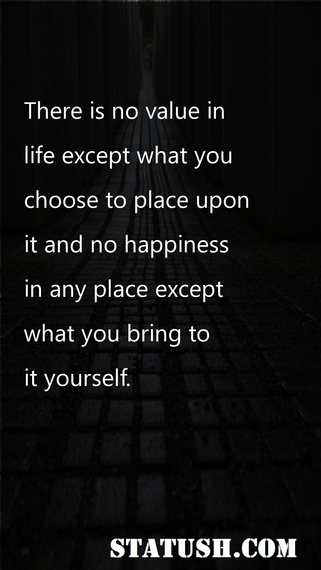 There is no value in - Life Quotes at statush.com