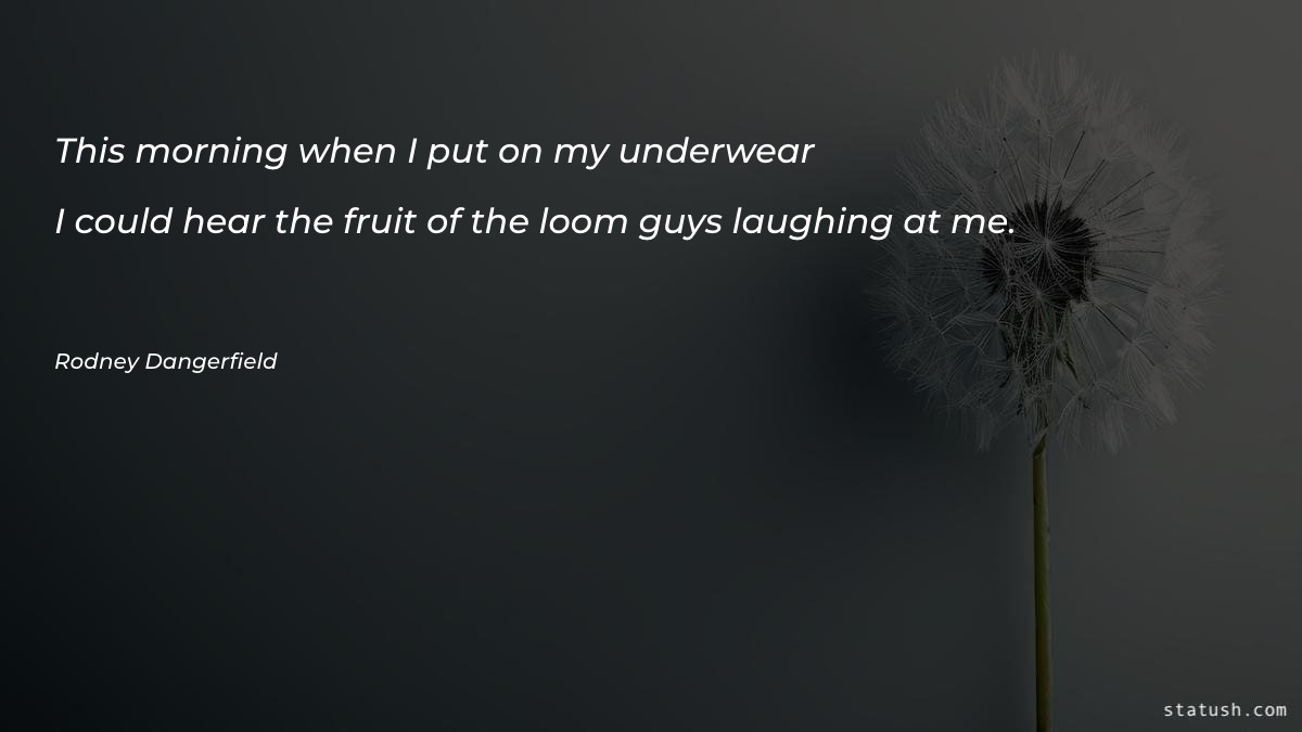 This morning when I put on my underwear Men Quotes at statush.com