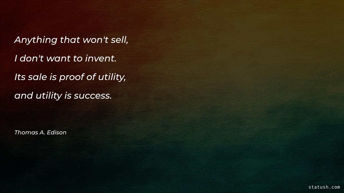 Anything that won't sell - Money & Success Quotes at statush.com