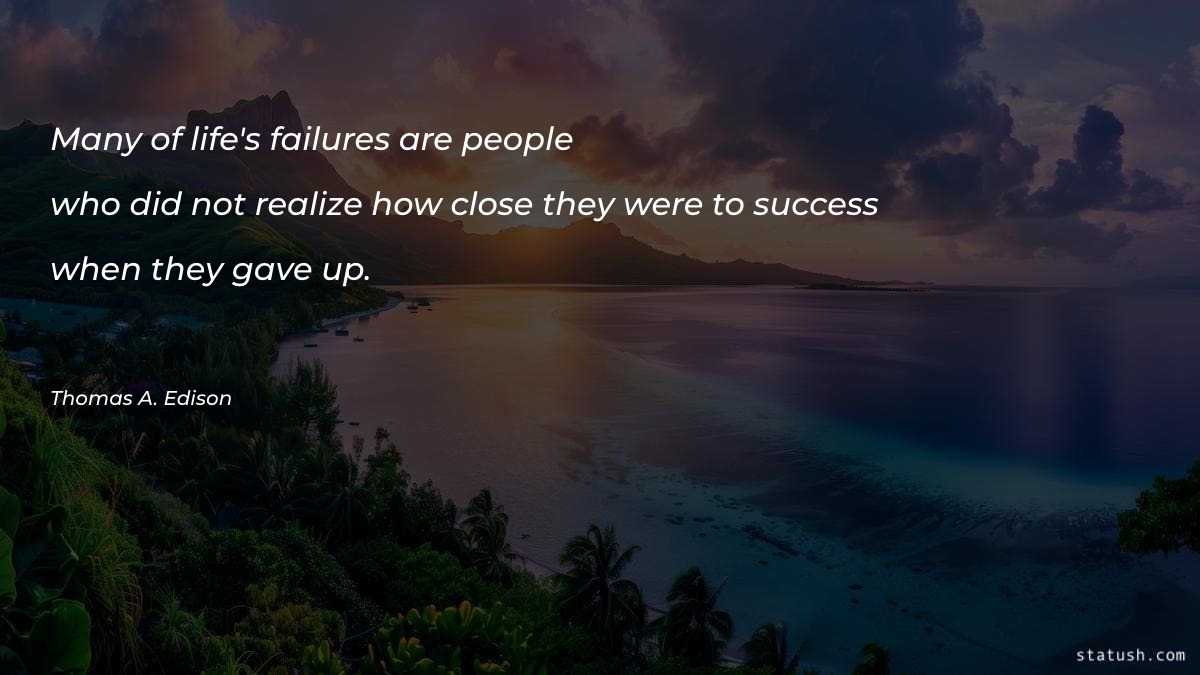 Many of life's failures are people Motivational Quotes at statush.com