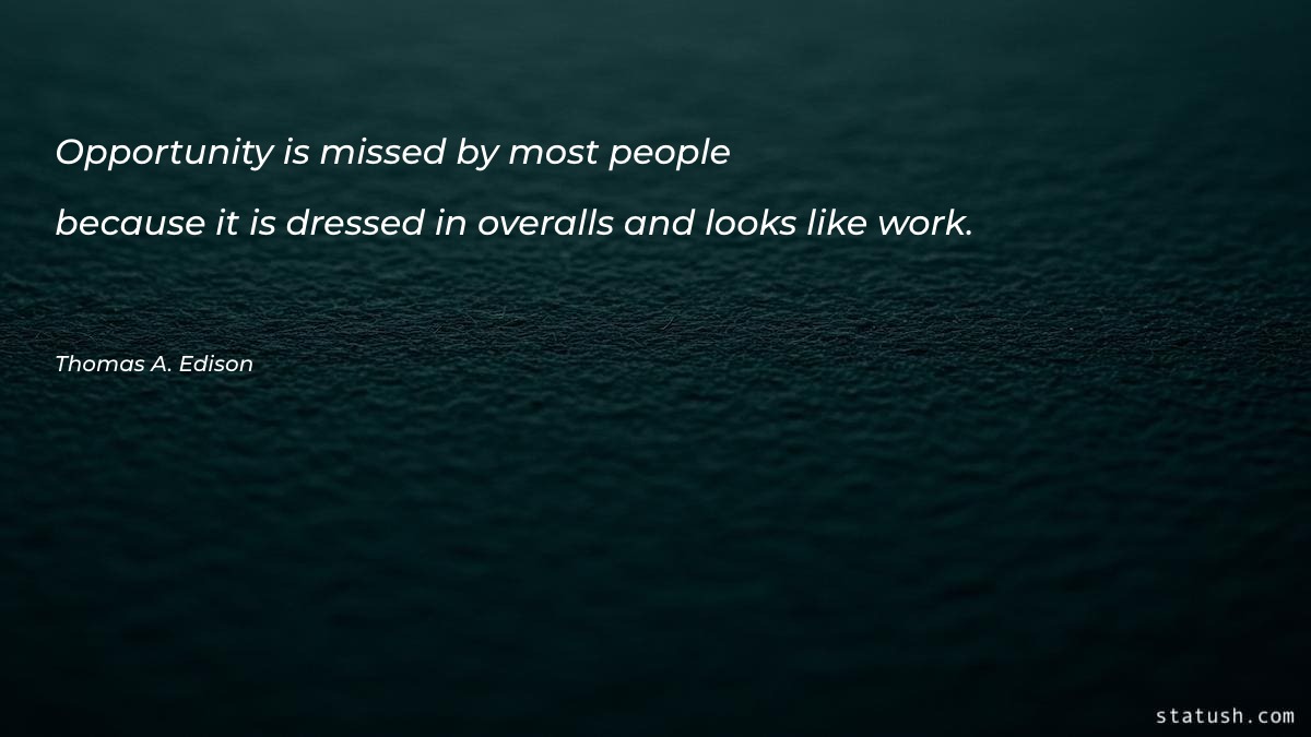 Opportunity is missed by most people Motivational Quotes at statush.com