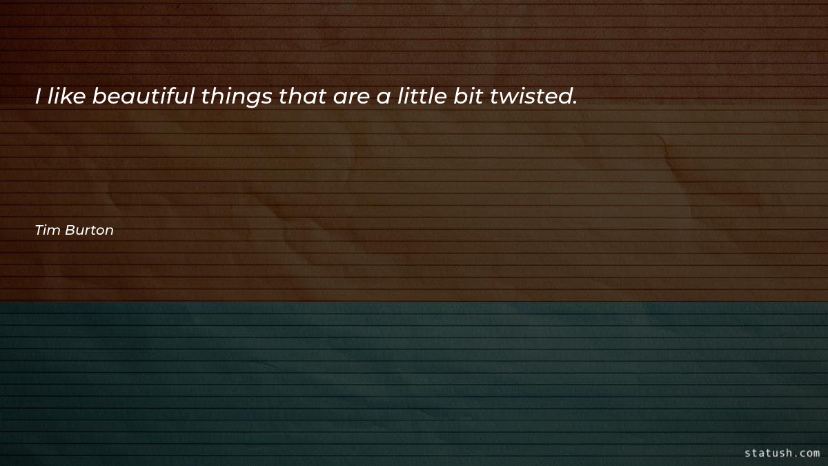 I like beautiful things that Motivational Quotes at statush.com