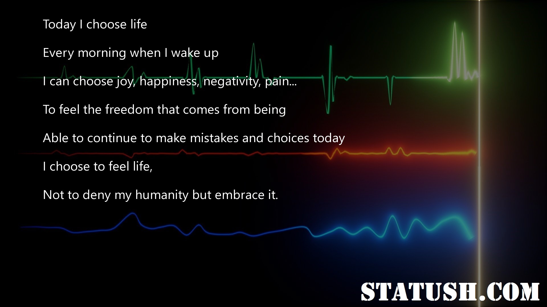 Today I choose life Life Quotes at statush.com