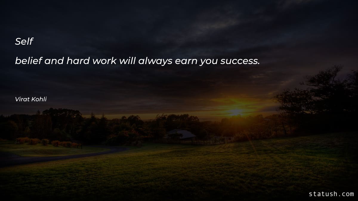 Self-belief and hard work will