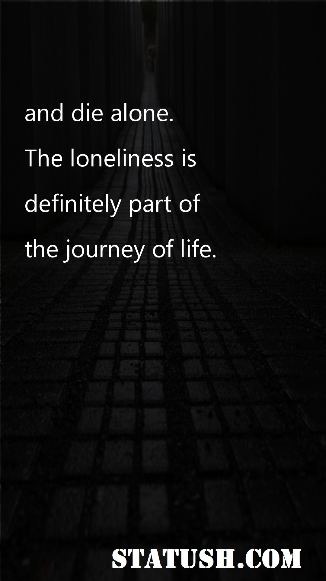 We are all born alone Life Quotes at statush.com