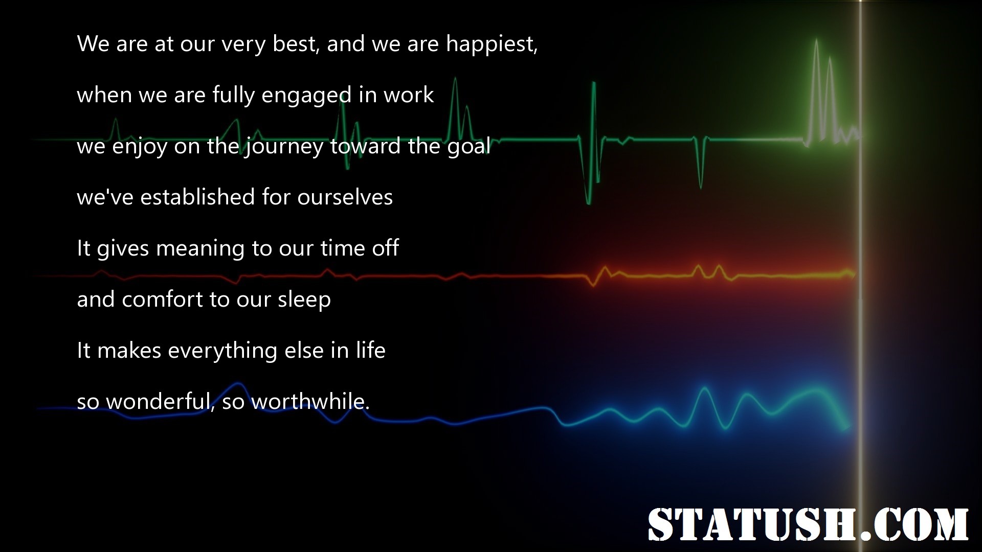 We are at our very best and we are happiest Life Quotes at statush.com