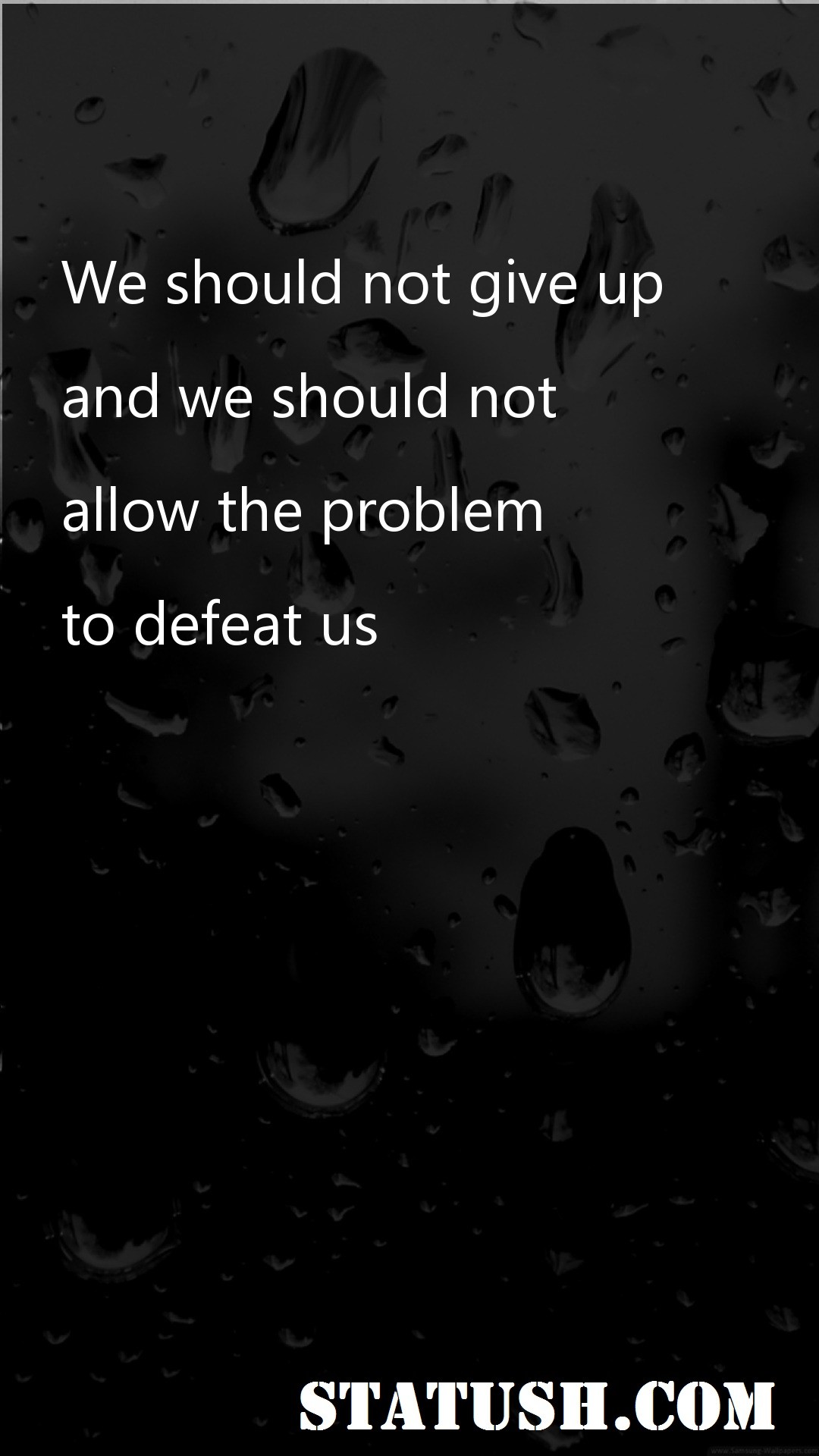We should not give up - Motivational Quotes at statush.com