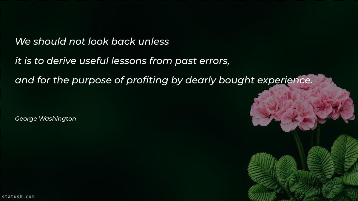 We should not look back unless it is Motivational Quotes at statush.com