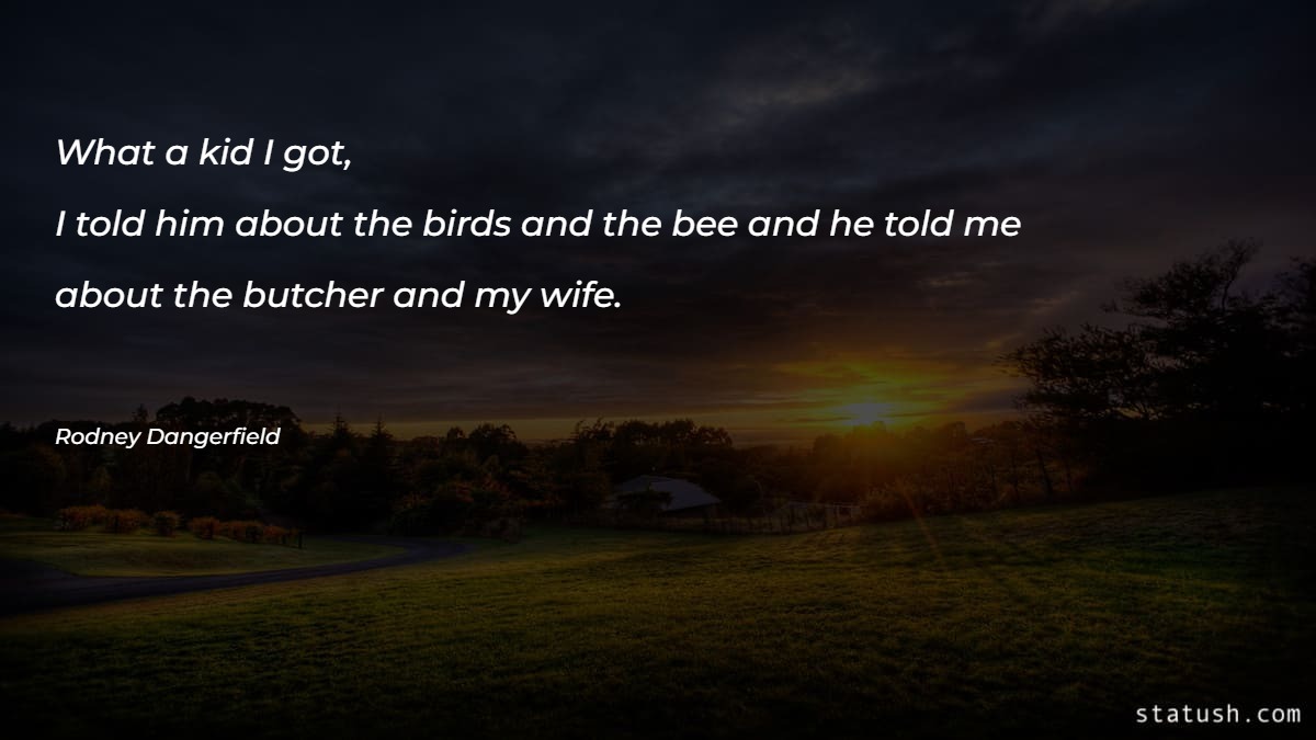 What a kid I got - Motivational Quotes at statush.com