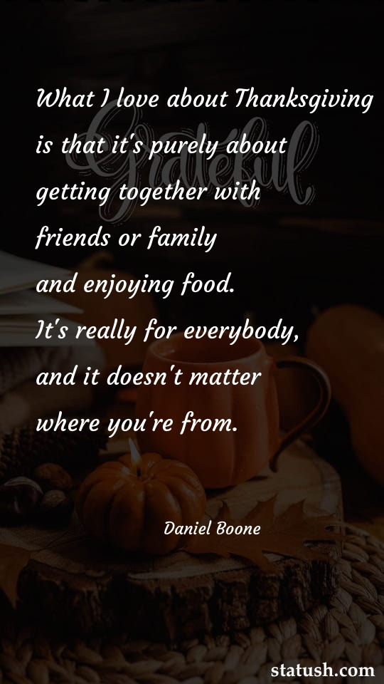What I love about Thanksgiving - Thanksgiving Quotes at statush.com