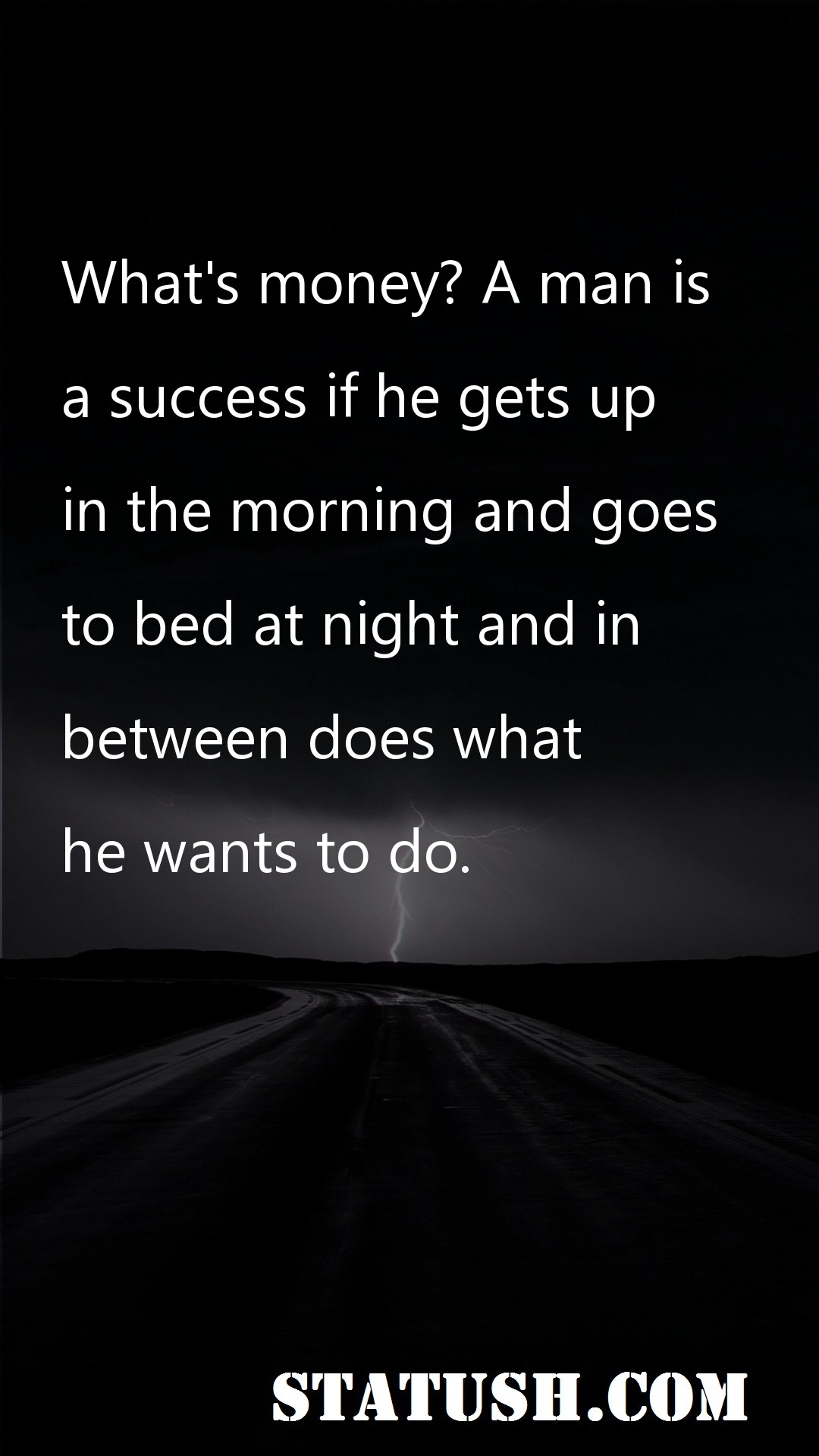 Whats money A man is a success - Success Quotes at statush.com