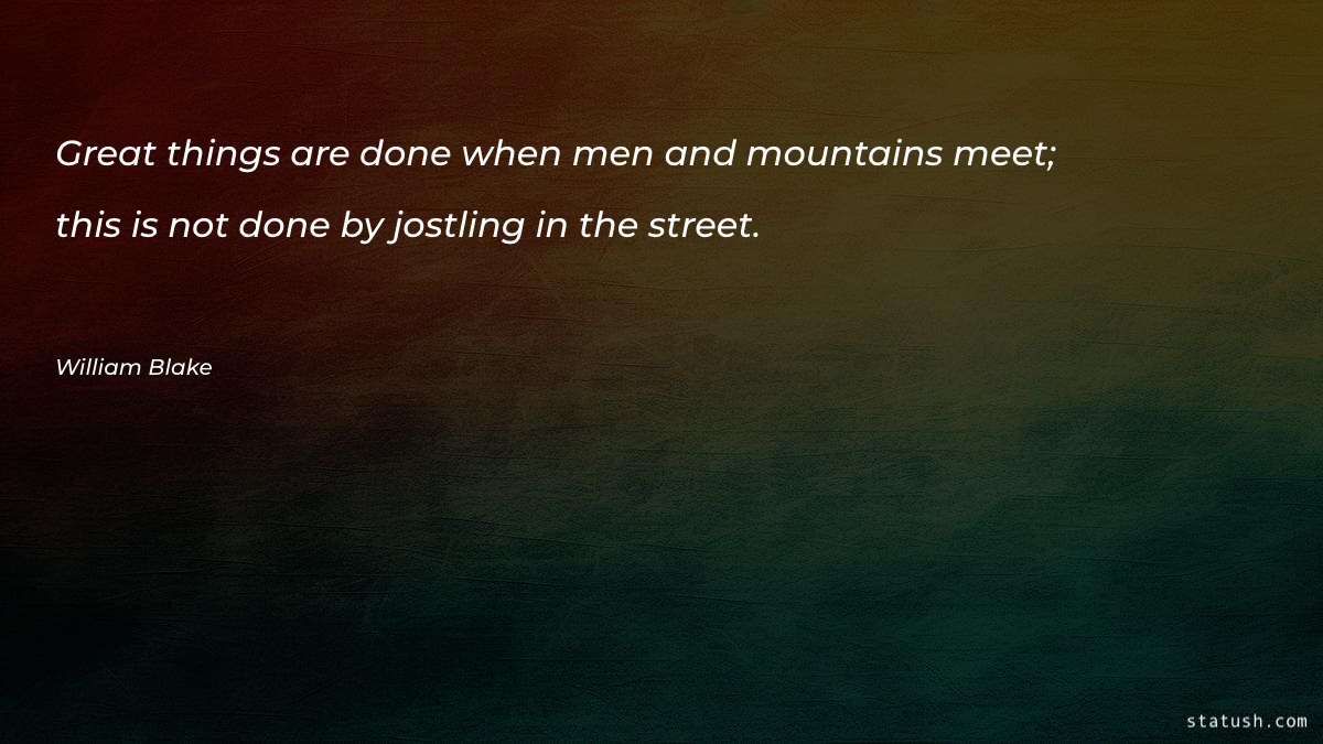 Great things are done when