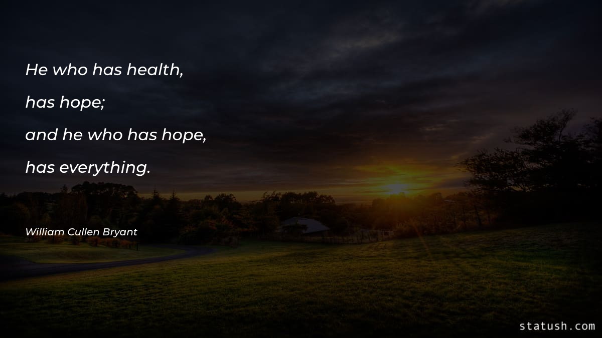 He who has health, has Health Quotes at statush.com