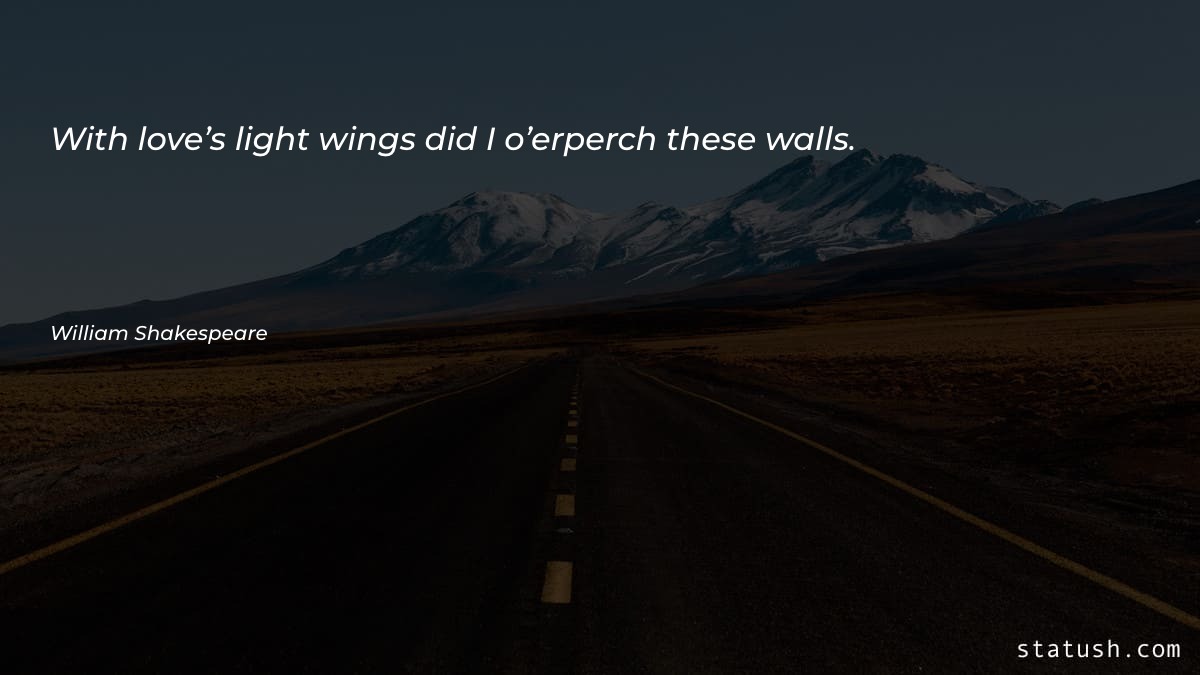 With love’s light wings did Valentine's Day Quotes at statush.com