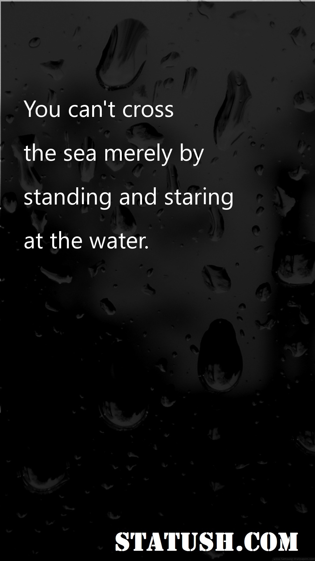 You cant cross the sea merely by - Motivational Quotes at statush.com