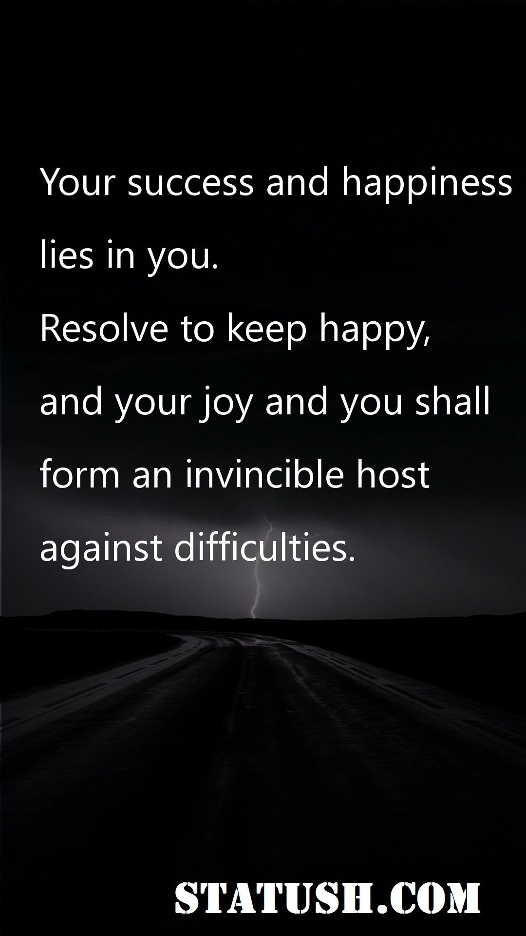 Your success and happiness lies in you Success Quotes at statush.com