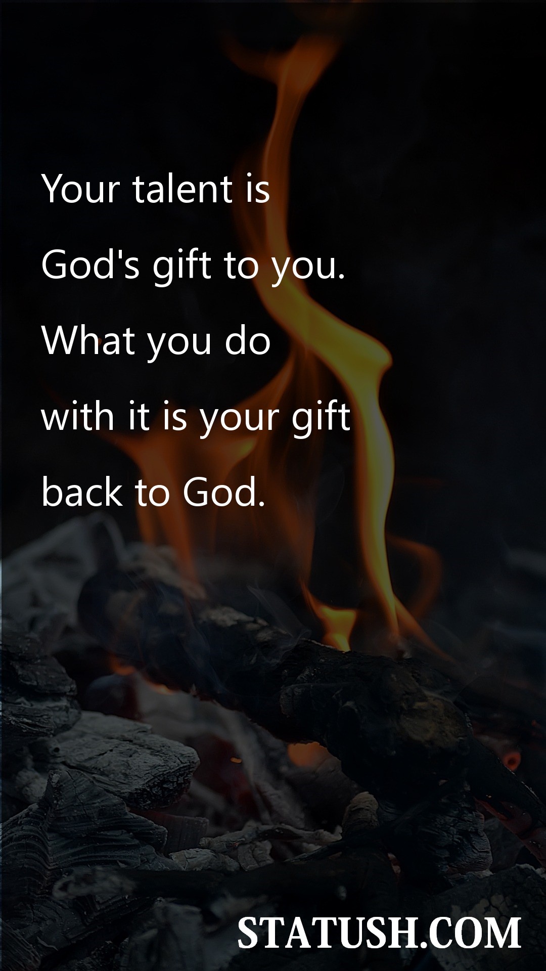 Your talent is Gods - Lord Quotes at statush.com