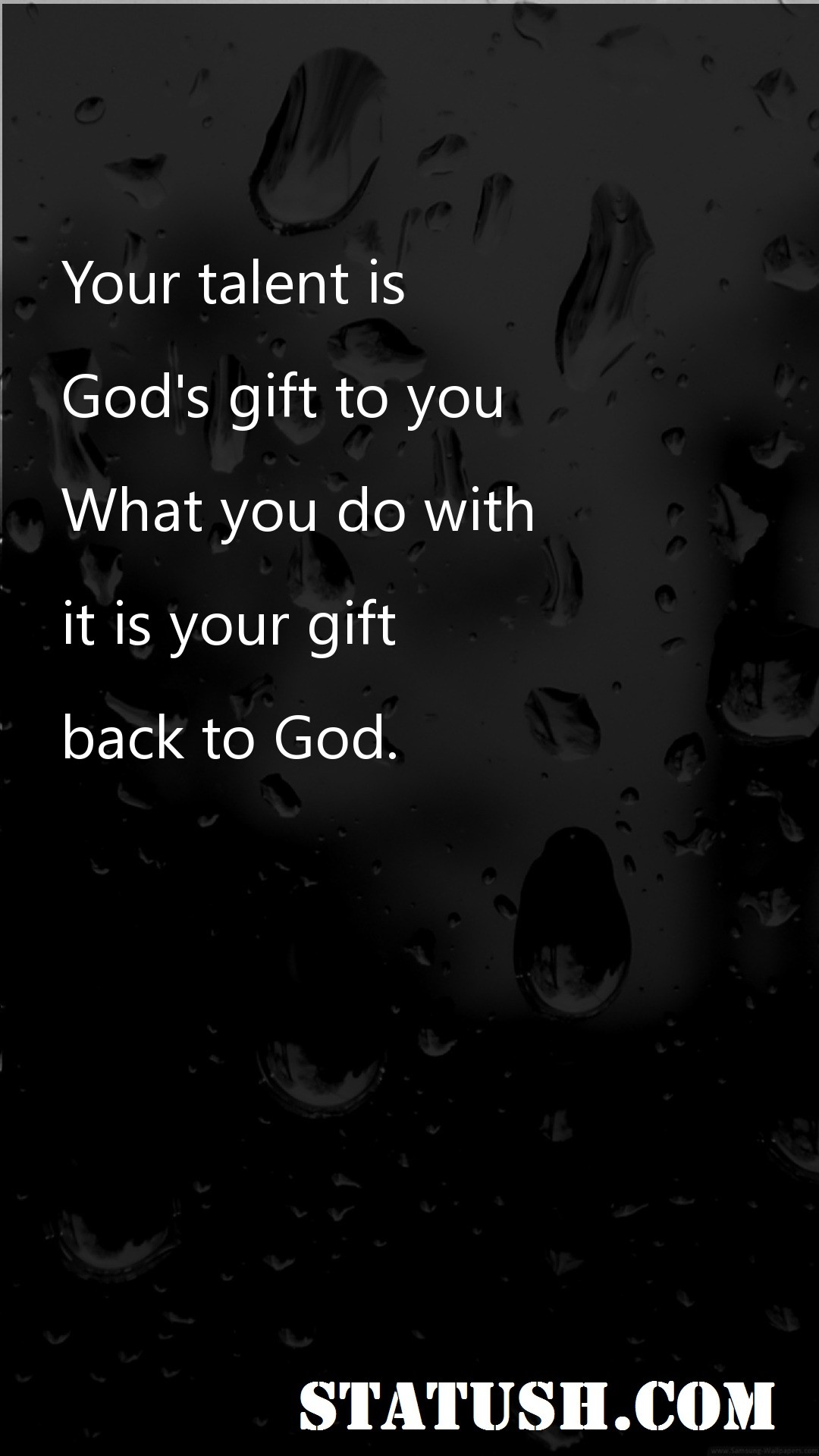 Your talent is - Motivational Quotes at statush.com